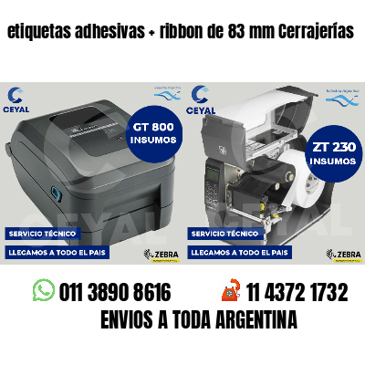 etiquetas adhesivas ribbon de 83 mm Cerrajerías