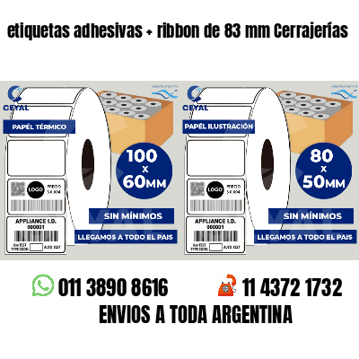 etiquetas adhesivas ribbon de 83 mm Cerrajerías