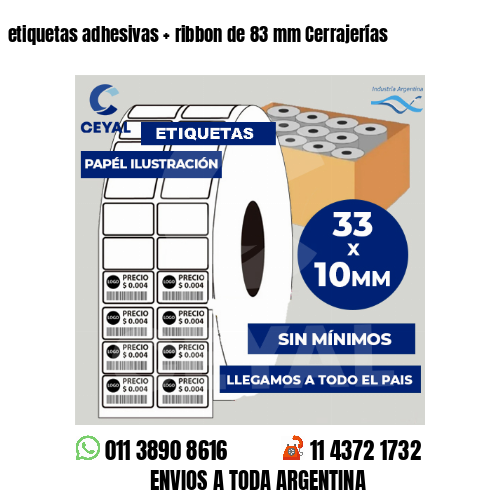 etiquetas adhesivas   ribbon de 83 mm Cerrajerías