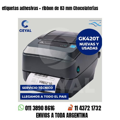 etiquetas adhesivas   ribbon de 83 mm Chocolaterías