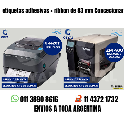 etiquetas adhesivas ribbon de 83 mm Concecionaria