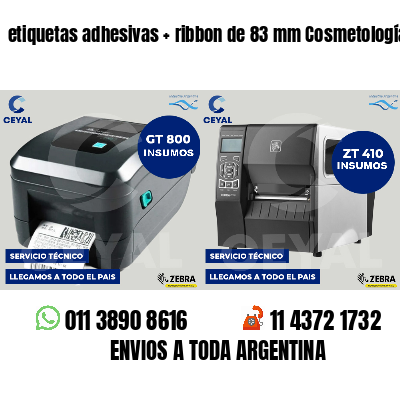 etiquetas adhesivas   ribbon de 83 mm Cosmetología