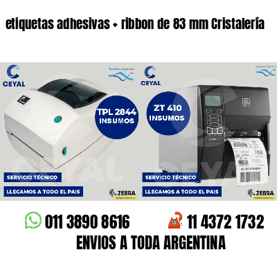 etiquetas adhesivas ribbon de 83 mm Cristalería