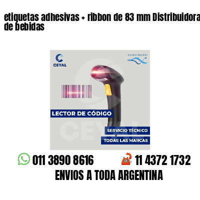 etiquetas adhesivas ribbon de 83 mm Distribuidoras de bebidas