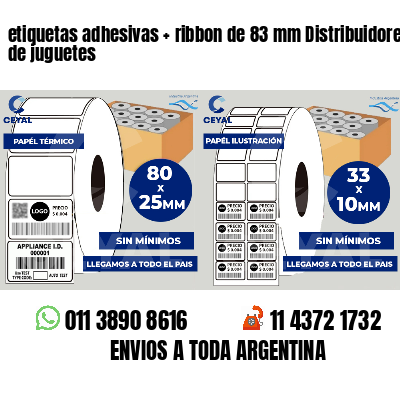 etiquetas adhesivas ribbon de 83 mm Distribuidores de juguetes