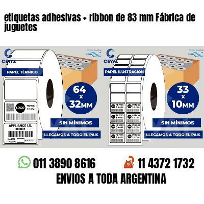 etiquetas adhesivas ribbon de 83 mm Fábrica de juguetes