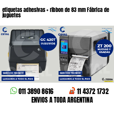 etiquetas adhesivas ribbon de 83 mm Fábrica de juguetes