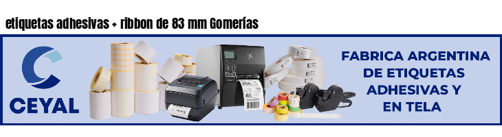 etiquetas adhesivas ribbon de 83 mm Gomerías