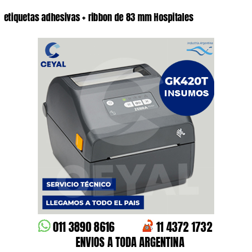 etiquetas adhesivas   ribbon de 83 mm Hospitales