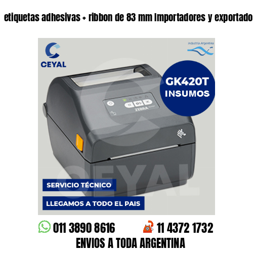 etiquetas adhesivas   ribbon de 83 mm Importadores y exportadores