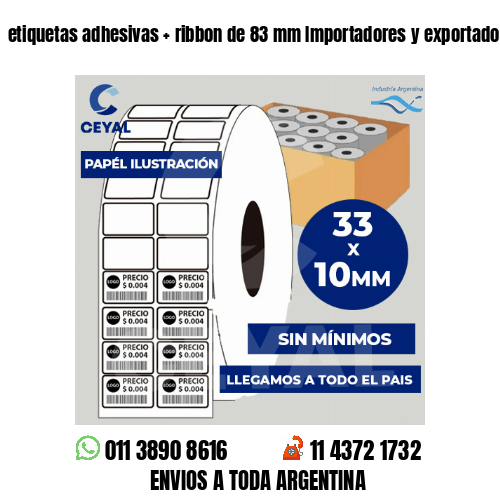 etiquetas adhesivas   ribbon de 83 mm Importadores y exportadores