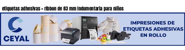 etiquetas adhesivas   ribbon de 83 mm Indumentaria para niños