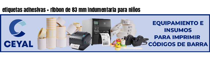 etiquetas adhesivas ribbon de 83 mm Indumentaria para niños