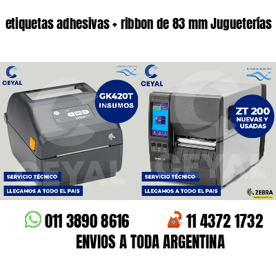 etiquetas adhesivas ribbon de 83 mm Jugueterías