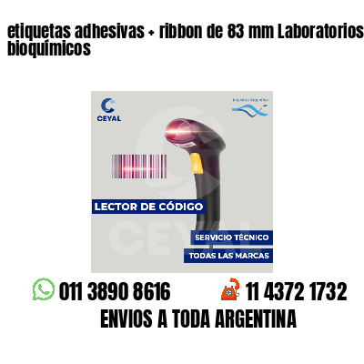 etiquetas adhesivas ribbon de 83 mm Laboratorios bioquímicos