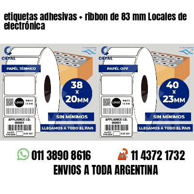 etiquetas adhesivas   ribbon de 83 mm Locales de electrónica