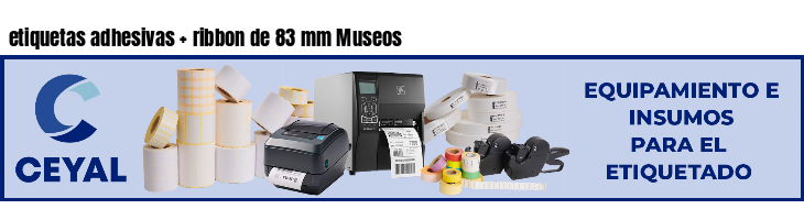 etiquetas adhesivas ribbon de 83 mm Museos