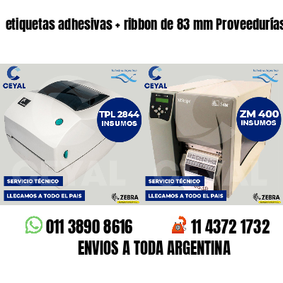 etiquetas adhesivas ribbon de 83 mm Proveedurías