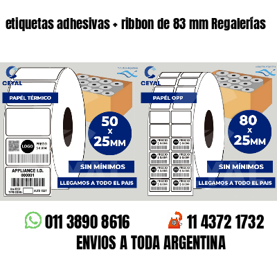 etiquetas adhesivas   ribbon de 83 mm Regalerías