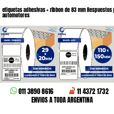 etiquetas adhesivas ribbon de 83 mm Respuestos para automotores