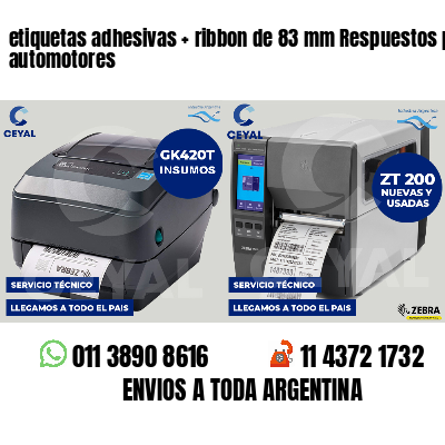 etiquetas adhesivas ribbon de 83 mm Respuestos para automotores