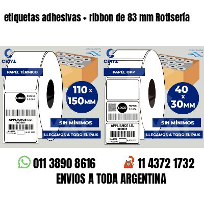 etiquetas adhesivas   ribbon de 83 mm Rotisería