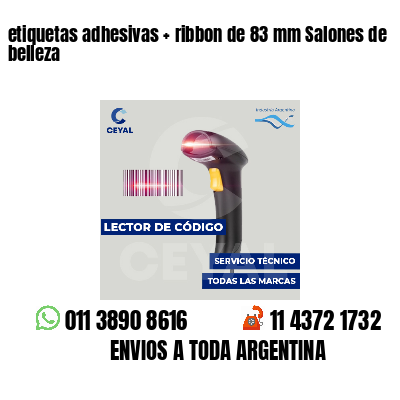 etiquetas adhesivas ribbon de 83 mm Salones de belleza