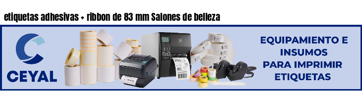 etiquetas adhesivas ribbon de 83 mm Salones de belleza