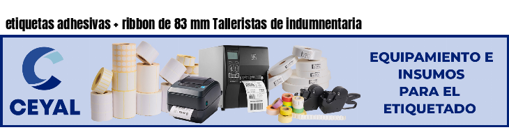 etiquetas adhesivas ribbon de 83 mm Talleristas de indumnentaria