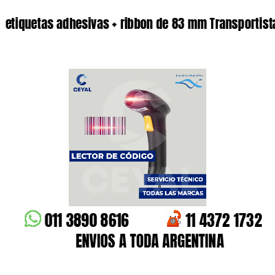 etiquetas adhesivas   ribbon de 83 mm Transportistas