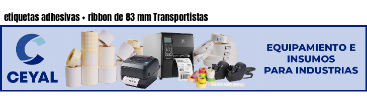 etiquetas adhesivas   ribbon de 83 mm Transportistas