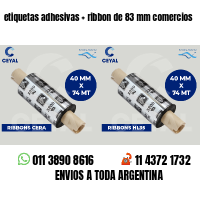 etiquetas adhesivas ribbon de 83 mm comercios
