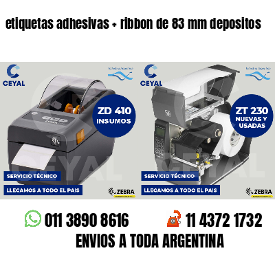 etiquetas adhesivas   ribbon de 83 mm depositos