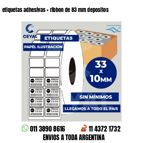 etiquetas adhesivas   ribbon de 83 mm depositos