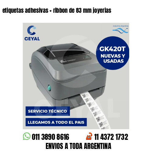 etiquetas adhesivas   ribbon de 83 mm joyerias