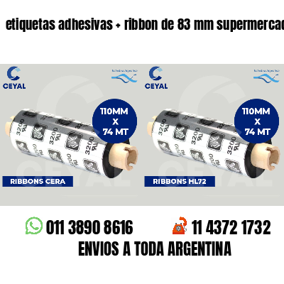 etiquetas adhesivas ribbon de 83 mm supermercados