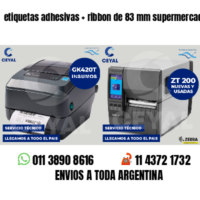 etiquetas adhesivas ribbon de 83 mm supermercados