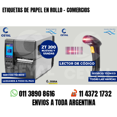 ETIQUETAS DE PAPEL EN ROLLO - COMERCIOS