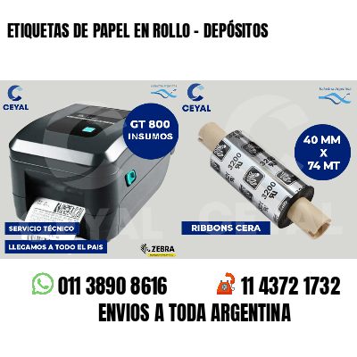 ETIQUETAS DE PAPEL EN ROLLO - DEPÓSITOS