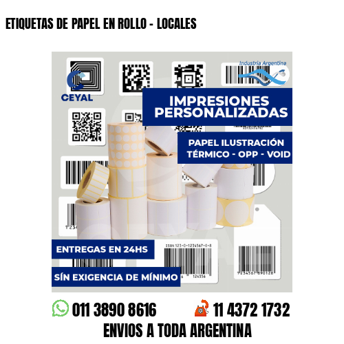 ETIQUETAS DE PAPEL EN ROLLO - LOCALES