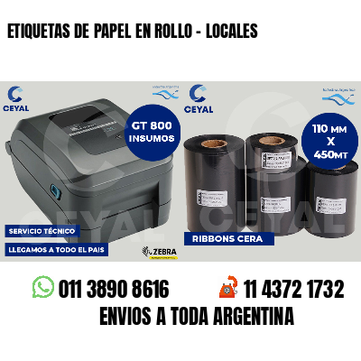 ETIQUETAS DE PAPEL EN ROLLO - LOCALES