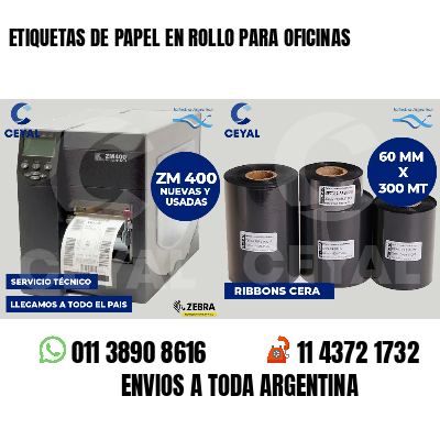 ETIQUETAS DE PAPEL EN ROLLO PARA OFICINAS