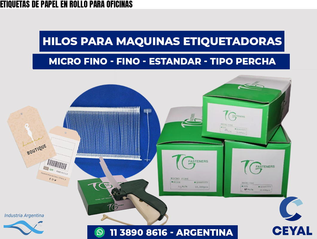 ETIQUETAS DE PAPEL EN ROLLO PARA OFICINAS