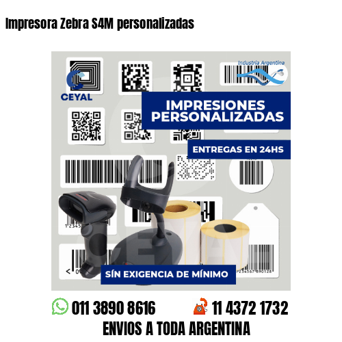 Impresora Zebra S4M personalizadas