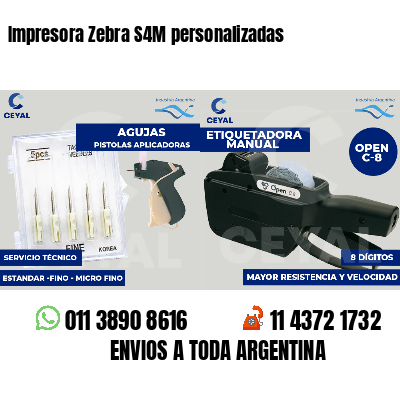 Impresora Zebra S4M personalizadas