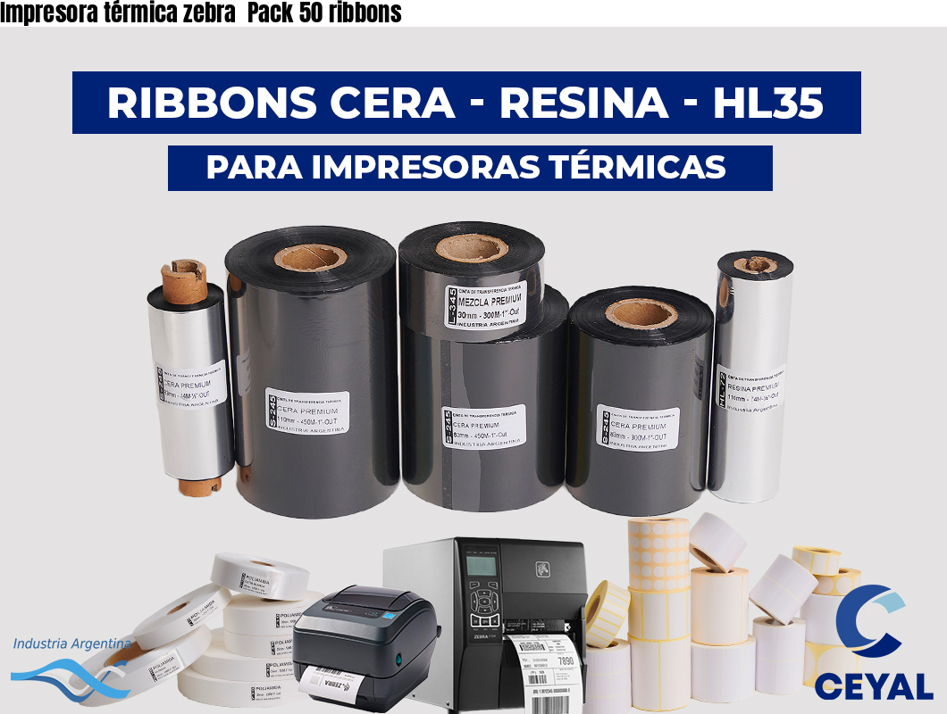 Impresora térmica zebra Pack 50 ribbons