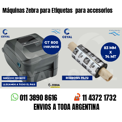 Máquinas Zebra para Etiquetas para accesorios