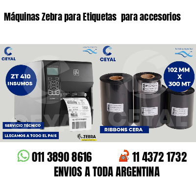 Máquinas Zebra para Etiquetas para accesorios