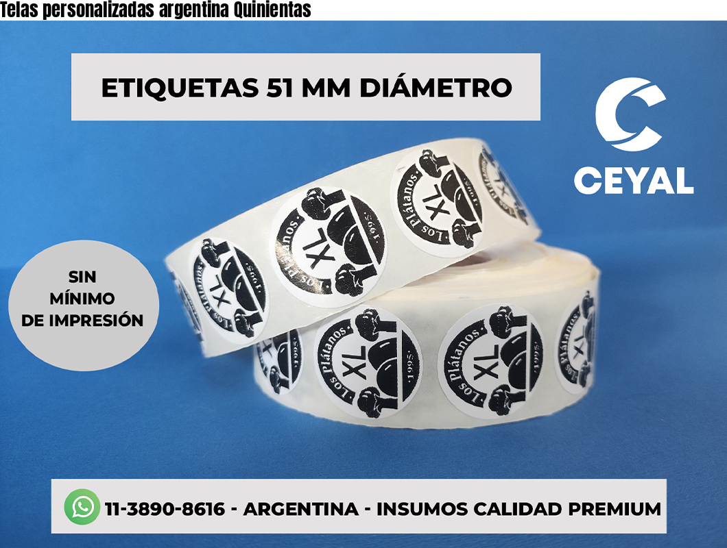 Telas personalizadas argentina Quinientas