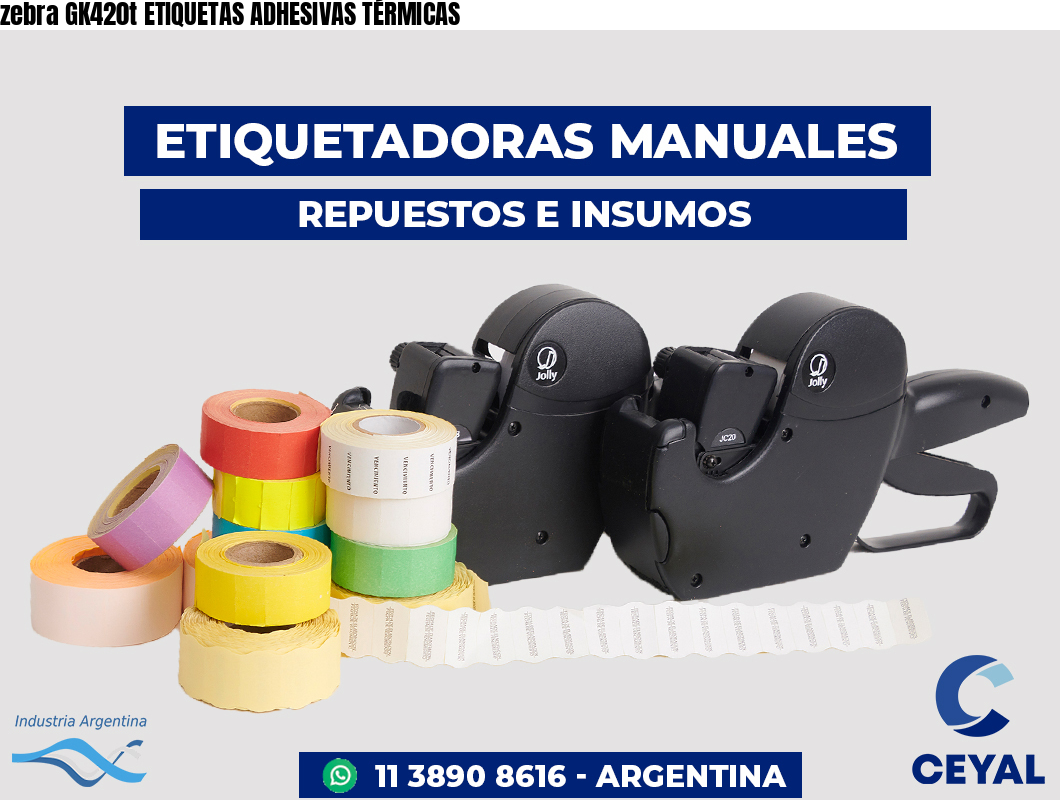 zebra GK420t ETIQUETAS ADHESIVAS TÉRMICAS